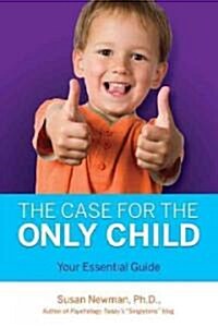 The Case for Only Child: Your Essential Guide (Paperback)