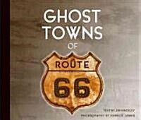 Ghost Towns of Route 66 (Hardcover)