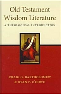 Old Testament Wisdom Literature: A Theological Introduction (Hardcover)