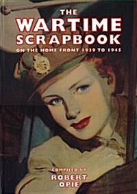 Wartime Scrapbook: the Home Front 1939-1945 (Hardcover)