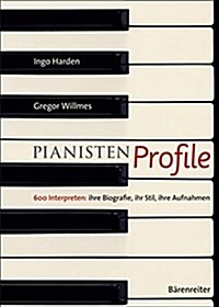 PianistenProfile: 600 Interpreten: ihre Biografie, ihr Stil, ihre Aufnahmen (Hardcover)