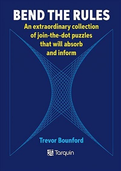 Bend the Rules : An extraordinary collection of join-the-dot puzzles that will absorb and inform (Paperback)