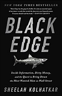 Black Edge: Inside Information, Dirty Money, and the Quest to Bring Down the Most Wanted Man on Wall Street (Paperback)