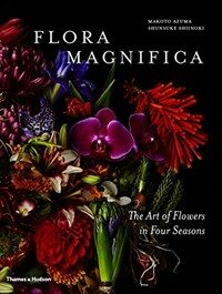Flora magnifica : the art of flowers in four seasons 