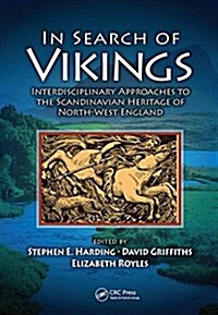 In Search of Vikings : Interdisciplinary Approaches to the Scandinavian Heritage of North-West England (Hardcover)