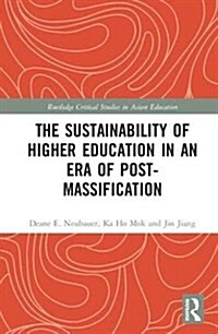 The Sustainability of Higher Education in an Era of Post-Massification (Hardcover)
