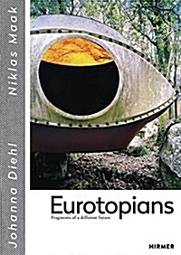 Eurotopians: Fragments of a Different Future (Hardcover)