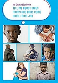 Tell Me about When Moms and Dads Come Home from Jail (Paperback)