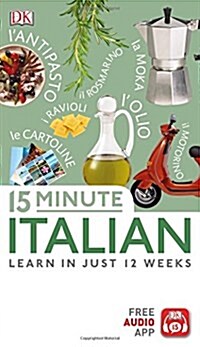 15 Minute Italian : Learn in Just 12 Weeks (Paperback)