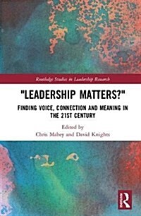Leadership Matters : Finding Voice, Connection and Meaning in the 21st Century (Hardcover)
