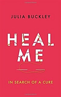 Heal Me : In Search of a Cure (Hardcover)