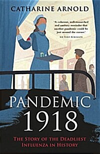 Pandemic 1918 : The Story of the Deadliest Influenza in History (Hardcover)
