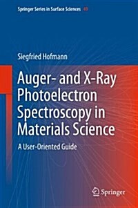 Auger- And X-Ray Photoelectron Spectroscopy in Materials Science: A User-Oriented Guide (Paperback, 2013)