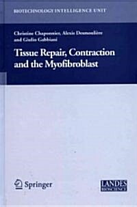 Tissue Repair, Contraction and the Myofibroblast (Paperback, 1st)