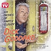 Six Inches of Partly Cloudy: Clevelands Legendary TV Meteorologist Takes on Everything--And More (Paperback)