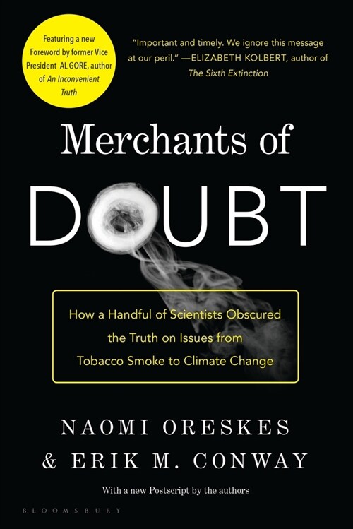 Merchants of Doubt: How a Handful of Scientists Obscured the Truth on Issues from Tobacco Smoke to Climate Change (Paperback)