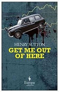 Get Me Out of Here (Paperback, 1st)
