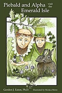 Piebald and Alpha Visit the Emerald Isle (Paperback)