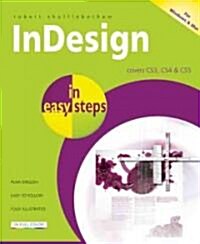 InDesign in Easy Steps : Covers CS3, CS4 and CS5 (Paperback)
