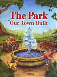 The Park Our Town Built (Hardcover)