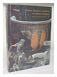 Vases, Bronzes, Marbres Et Autres Antiques (Hardcover)