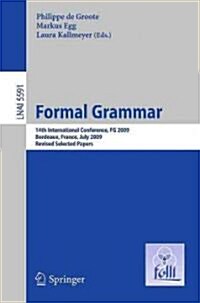 Formal Grammar: 14th International Conference, FG 2009, Bordeaux, France, July 25-26, 2009, Revised Selected Papers (Paperback)