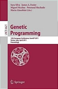 Genetic Programming: 14th European Conference, EuroGP 2011, Torino, Italy, April 27-29, 2011, Proceedings (Paperback)