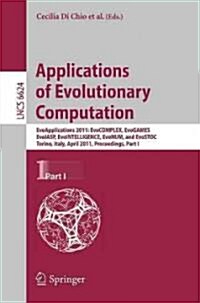 Applications of Evolutionary Computation: EvoApplications 2011: EvoCOMPLEX, EvoGAMES, EvoIASP, EvoINTELLIGENCW, EvoNUM, and EvoSTOC, Torino, Italy, Ap (Paperback)