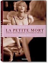 Will Santillo: La Petite Mort: Female Masturbation, Fantasies & Orgasm (Hardcover)