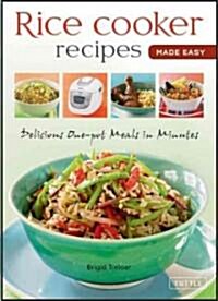 Rice Cooker Recipes Made Easy: Delicious One-Pot Meals in Minutes (Spiral)
