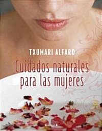 Cuidados Naturales Para las Mujeres = Natural Care for Women (Hardcover, 2)