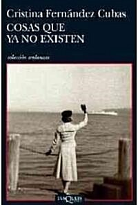 Cosas que ya no existen / Things That No Longer Exist (Paperback)