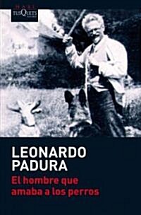 El hombre que amaba a los perros / The Man who Loved Dogs (Paperback)