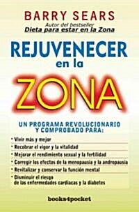 Rejuvenecer en la Zona = The Anti-Aging Zone (Paperback)