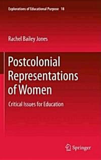 Postcolonial Representations of Women: Critical Issues for Education (Hardcover)