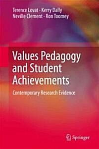 Values Pedagogy and Student Achievement: Contemporary Research Evidence (Hardcover, 2011)