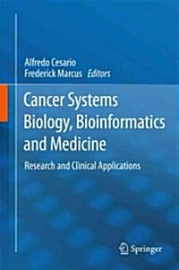 Cancer Systems Biology, Bioinformatics and Medicine: Research and Clinical Applications (Hardcover)