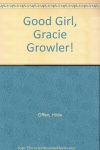 Good girl, gracie growler!