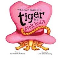 Who Ever Heard of a Tiger in a Pink Hat?! (Paperback)