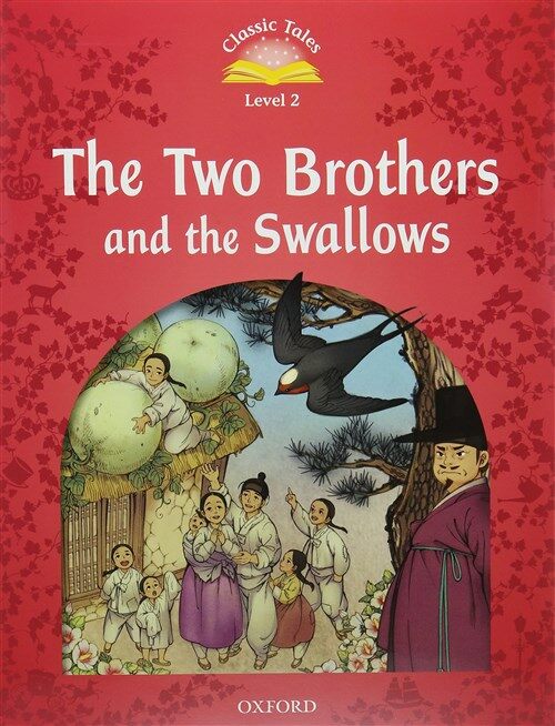 Classic Tales Level 2-11 : The Two Brothers and the Swallows (MP3 pack) (Book & MP3 download , 2nd Edition)