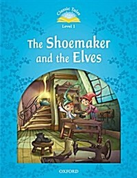 Classic Tales Level 1-9: The Shoemaker and the Elves (MP3 pack) (Book & MP3 download , 2nd Edition)