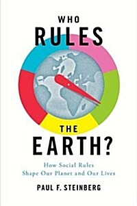 Who Rules the Earth?: How Social Rules Shape Our Planet and Our Lives (Paperback)