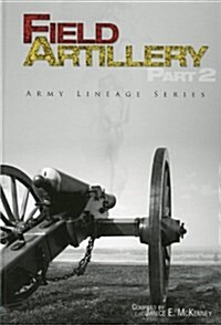 Field Artillery, Part I and Part II (Paperback): 2 Part Set (Paperback, Revised)