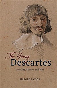 The Young Descartes: Nobility, Rumor, and War (Hardcover)
