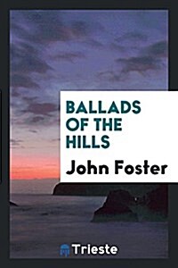 Ballads of the Hills (Paperback)