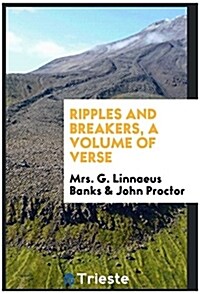 Ripples and Breakers, a Volume of Verse (Paperback)