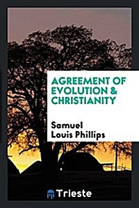 Agreement of Evolution & Christianity (Paperback)