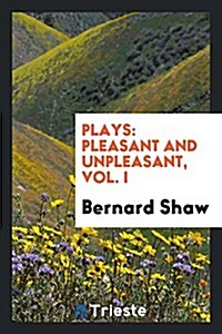 Plays: Pleasant and Unpleasant (Paperback)