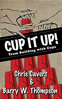 Cup It Up!: Team Building with Cups (Paperback)