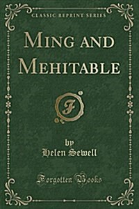 Ming and Mehitable (Classic Reprint) (Paperback)